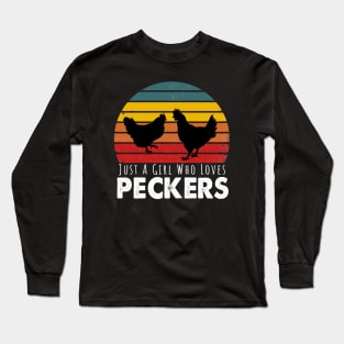 Just a girl who loves peckers Long Sleeve T-Shirt